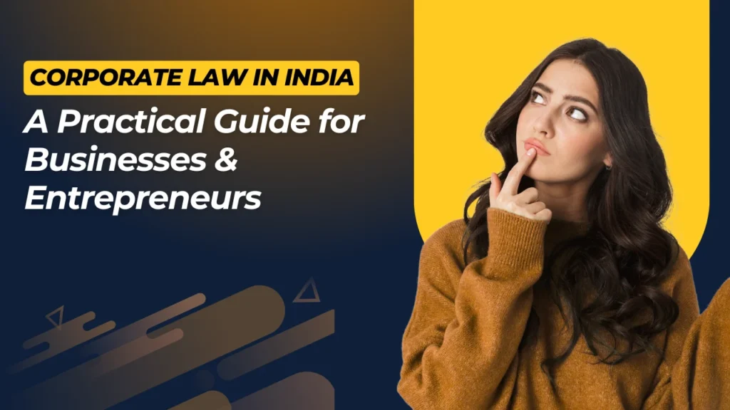 Corporate Law in India: A Practical Guide for Businesses and Entrepreneurs